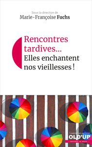 Image de RENCONTRES TARDIVES... ELLES ENCHANTENT NOS VIEILLESSES