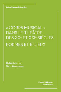 Picture of « Corps musical » dans le théâtre des XXe et XXIe siècles : formes et enjeux