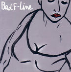 Image de BAD F*LINE * BAD F*LINE