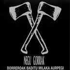 Image de NEGU GORRIAK * BORREROAK BADITU MILAKA AURPEGI