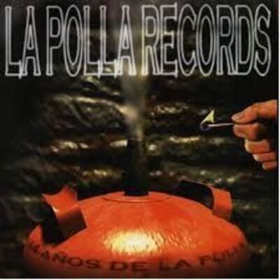 Image de LA POLLA RECORDS * 14 AYOS DE LA POLLA
