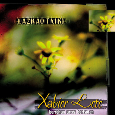 Image de LETE, XABIER * LAZKAO TXIKI
