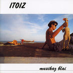 Image de ITOIZ * MUSIKAZ BLAI