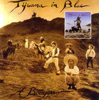 Image de TIJUANA IN BLUE * A BOCAJARRO *  SOPLA * SOPLA!