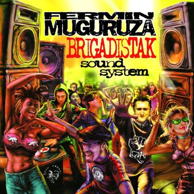 Image de FERMIN MUGURUZA * BRIGADISTAK SOUND SYSTEM