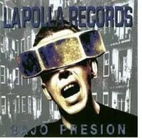 Image de LA POLLA RECORDS * BAJO PRESION