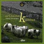 Image de ARTZAINAK KANTUZ * CHANTS DE BERGERS