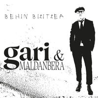 Image de GARI & MALDANBERA * BEHIN BIZITZEA