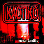 Image de KAOTIKO * MUNDO KAOTIKO