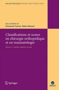 Image de Classifications et scores en chirurgie orthopédique et en traumatologie - Volume 2