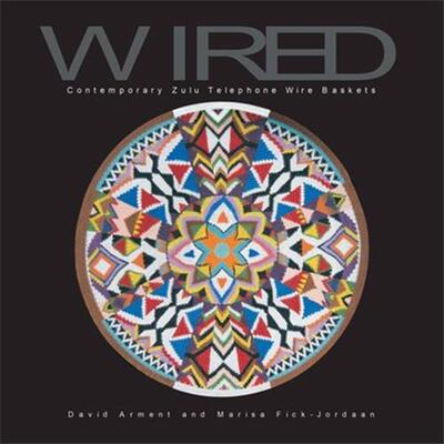 Picture of Wired : Contemporary Zulu Telephone Wire Baskets /anglais