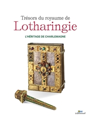 Picture of Trésors du royaume de Lotharingie, l'héritage de Charlemagne