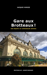 Image de Gare aux Brotteaux ! (une enquête du commissaire Séverac)
