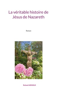 Picture of La véritable histoire de Jésus de Nazareth