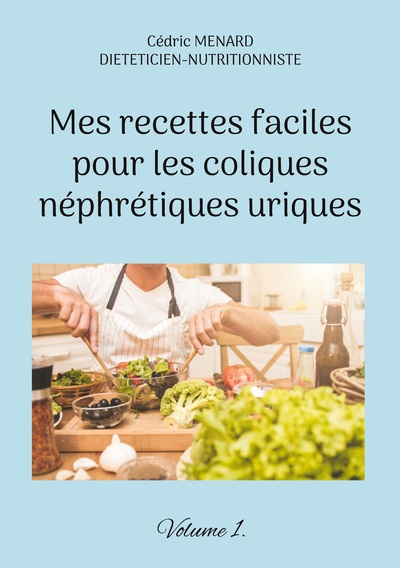 Image de Mes recettes faciles pour les coliques néphrétiques uriques.
