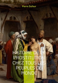 Picture of Histoire de la prostitution chez tous les peuples du monde