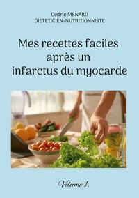 Image de Mes recettes faciles après un infarctus du myocarde.