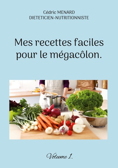 Picture of Mes recettes faciles pour le mégacôlon.