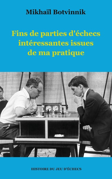 Picture of Fins de parties d'échecs intéressantes issues de ma pratique