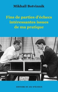 Picture of Fins de parties d'échecs intéressantes issues de ma pratique