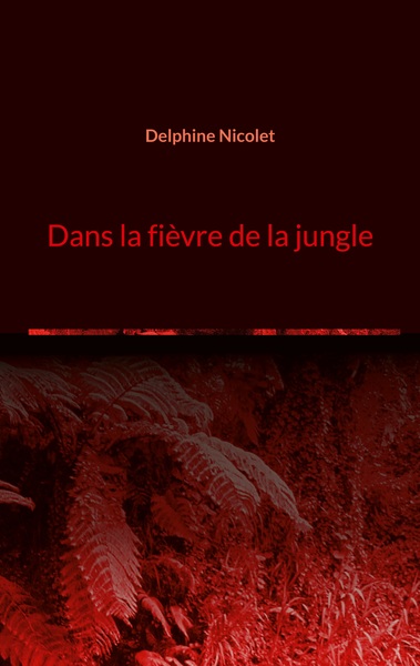 Picture of Dans la fièvre de la jungle