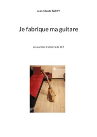 Image de Je fabrique ma guitare