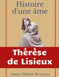 Image de Histoire d'une âme : La Bienheureuse Thérèse