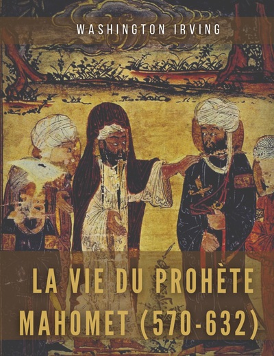 Image de La vie du prophète Mahomet (570-632)