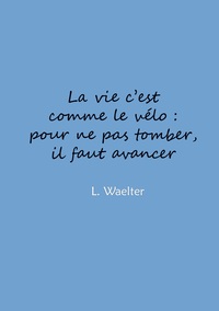 Picture of La vie c'est comme le vélo: pour ne pas tomber, il faut avancer