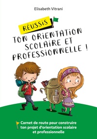 Image de Réussis ton orientation scolaire et professionnelle !