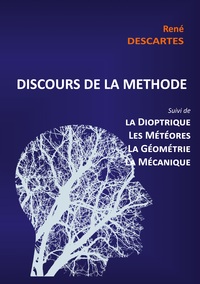 Picture of Discours de la Méthode suivi de la Dioptrique, les Météores, la Géométrie et le traité de Mécanique