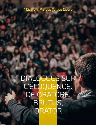 Picture of Dialogues sur l'éloquence: De oratore, Brutus, Orator