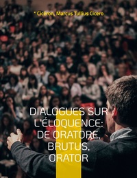 Picture of Dialogues sur l'éloquence: De oratore, Brutus, Orator