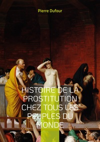 Picture of Histoire de la prostitution chez tous les peuples du monde