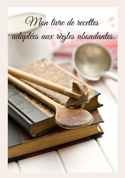Image de Mon livre de recettes adaptées aux règles abondantes.