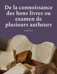 Picture of De la connoissance des bons livres ou examen de plusieurs autheurs
