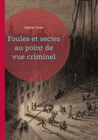 Image de Foules et sectes au point de vue criminel