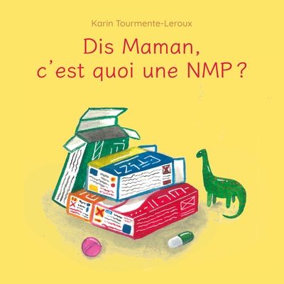 Picture of Dis Maman, c'est quoi une NMP