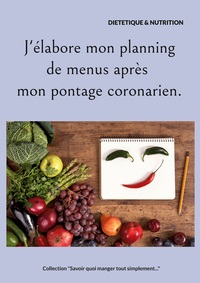 Image de J'élabore mon planning de menus après mon pontage coronarien.