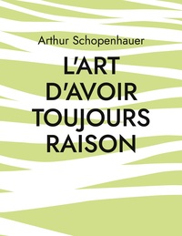 Picture of L'Art d'avoir toujours raison