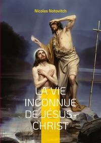 Image de La vie inconnue de Jésus-Christ