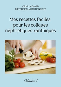 Image de Mes recettes faciles pour les coliques néphrétiques xanthiques.