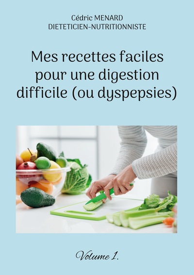 Picture of Mes recettes faciles pour une digestion difficile (ou dyspepsies).