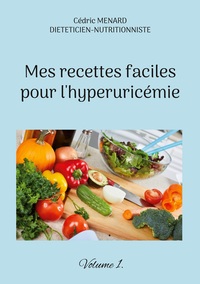 Image de Mes recettes faciles pour l'hyperuricémie.
