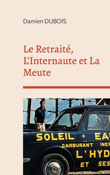 Picture of Le Retraité, L'Internaute et La Meute