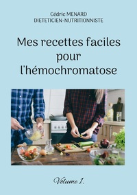 Picture of Mes recettes faciles pour l'hémochromatose.