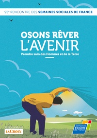Picture of Osons rêver l'avenir, Prendre soin des Hommes et de la Terre