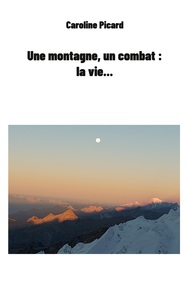 Picture of Une montagne, un combat : la vie...