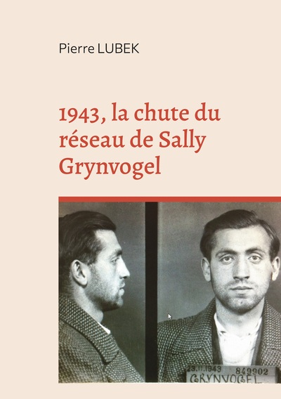 Image de 1943, la chute du réseau de Sally Grynvogel