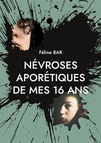 Picture of Névroses aporétiques de mes 16 ans